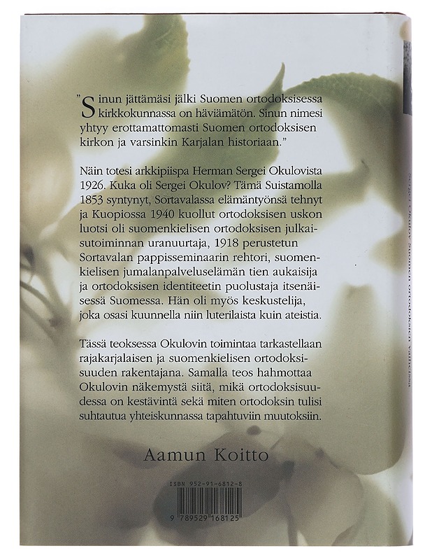 Uskon luotsi : Sergei Okulov Suomen ortodoksien vaiheissa - Teuvo Laitila - Elämäkerrat ja muistelmat - 10105450811 - 1