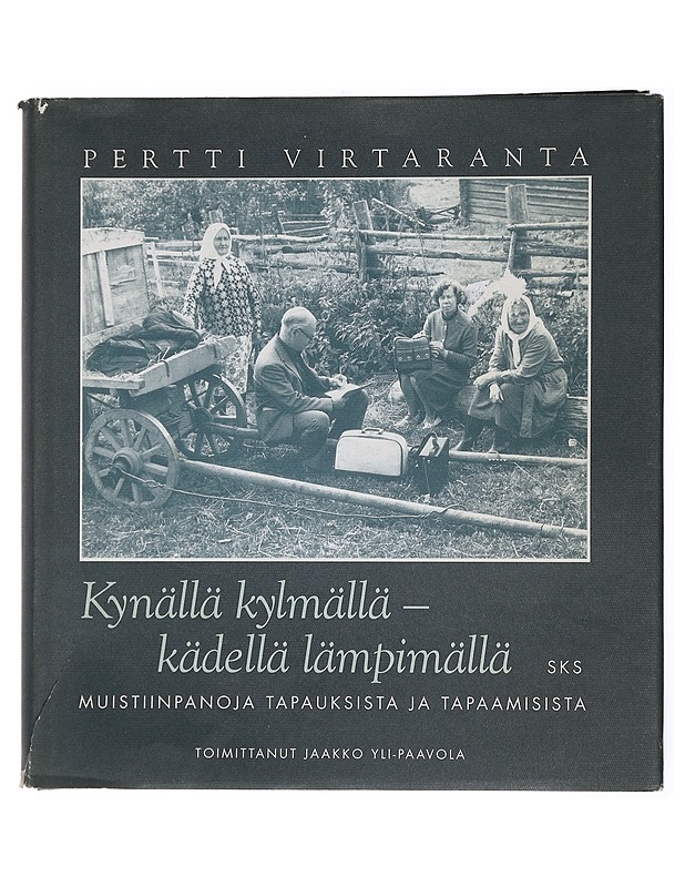 Kynällä kylmällä - kädellä lämpimällä : muistiinpanoja tapauksista ja tapaamisista - Virtaranta, Pertti - Elämäkerrat ja muistelmat - 10105450837 - 0