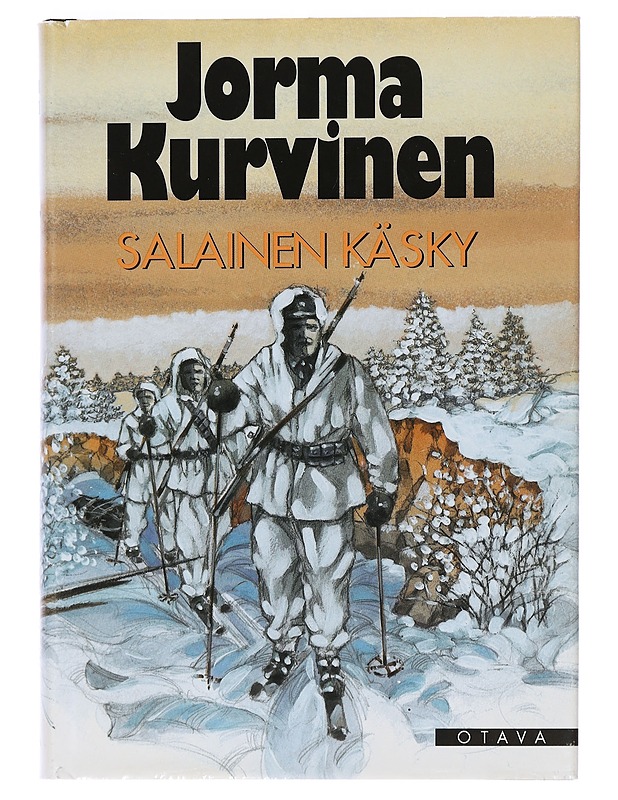 Salainen käsky : sotaromaani - Jorma Kurvinen - Romaanit ja novellit - 10105450878 - 0