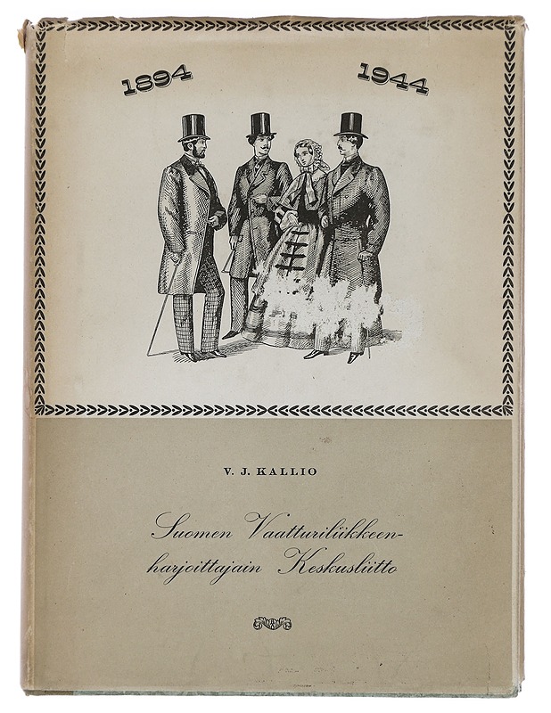 Suomen Vaatturiliikkeenharjoittajain Keskusliitto 1894 - 1944 - Kallio, V- J. - Elämäkerrat ja muistelmat - 10105450902 - 0