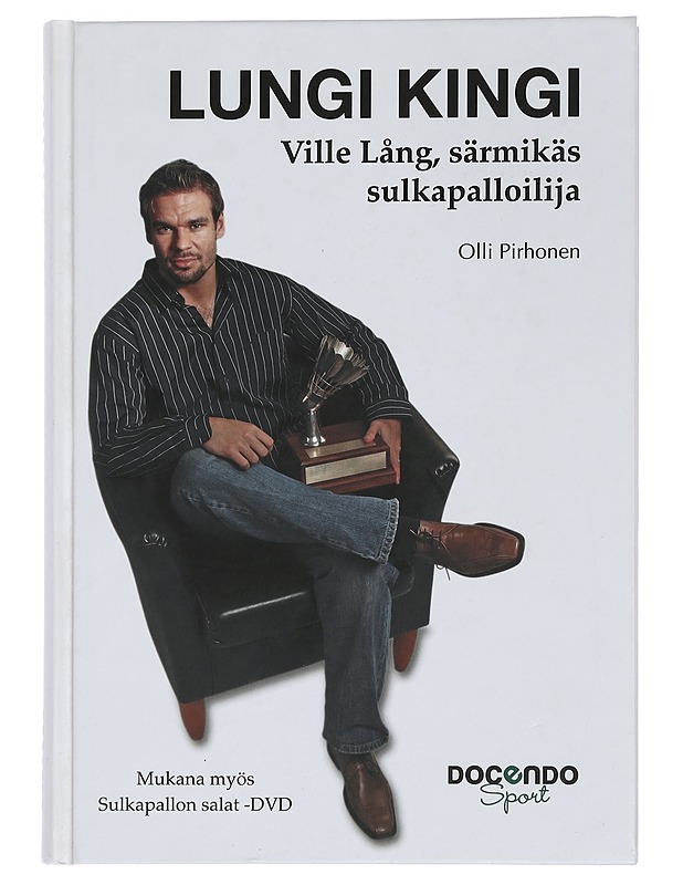 Lungi kingi : Ville Lång, särmikäs sulkapalloilija - Olli Pirhonen - Elämäkerrat ja muistelmat - 10105450914 - 0