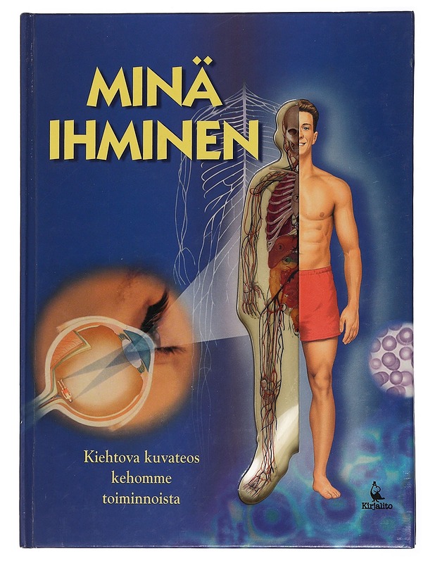 Minä, ihminen : kiehtova kuvateos kehomme toiminnoista - Lorimer, Lawrence T. - Tietokirjat ja oppaat - 10105450965 - 0