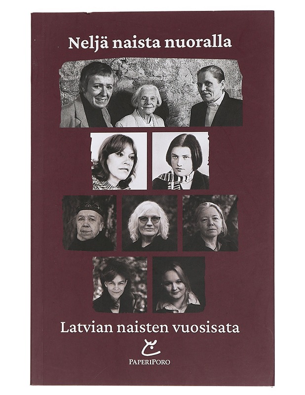 Neljä naista nuoralla : Latvian naisten vuosisata - Skuji?a, Austra - Elämäkerrat ja muistelmat - 10105450983 - 0