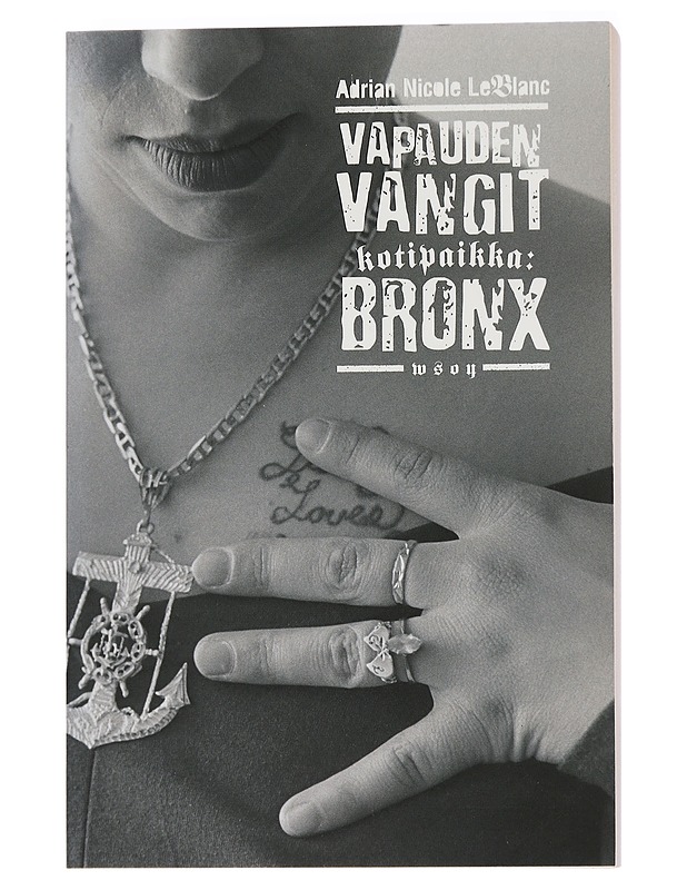 Vapauden vangit : kotipaikka: Bronx - LeBlanc, Adrian Nicole - Romaanit ja novellit - 10105450997 - 0