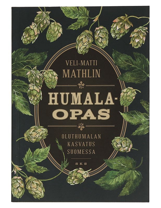 Humalaopas : oluthumalan kasvatus Suomessa - Mathlin, Veli-Matti - Tietokirjat ja oppaat - 10105451060 - 0