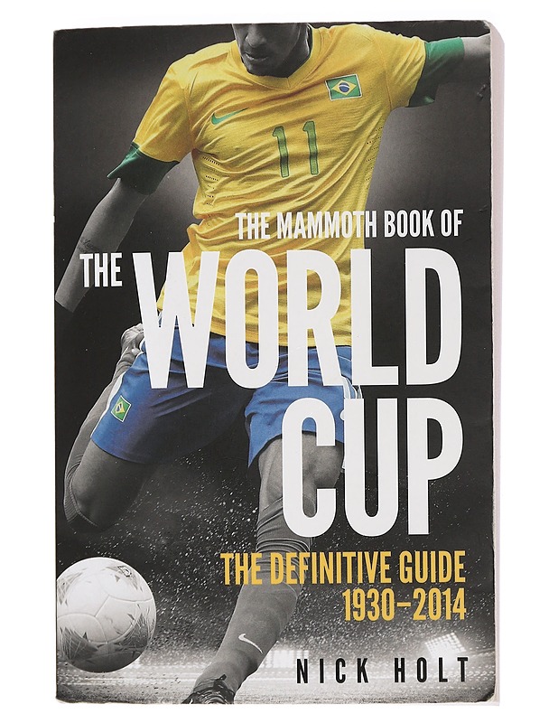 The mammoth book of the World Cup - Nick Holt - Tietokirjat ja oppaat - 10105451089 - 0