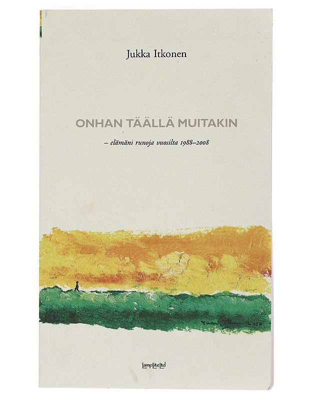 Miljoonan markan pakarat : laulutekstejä vuosilta 1973-2007 - Jukka Itkonen - Runot ja näytelmät - 10105451206 - 0