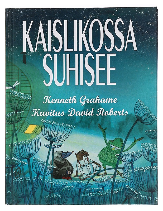 Kaislikossa suhisee - Grahame, Kenneth - Lastenkirjat - 10105451204 - 0