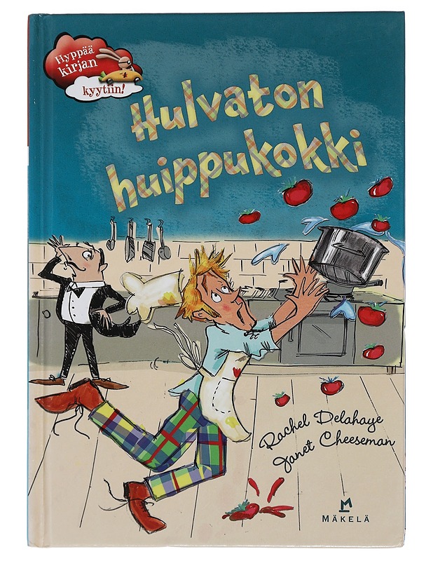 Hulvaton huippukokki - Delahaye, Rachel - Lastenkirjat - 10105451220 - 0