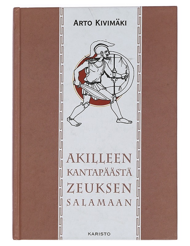 Akilleen kantapäästä Zeuksen salamaan - Kivimäki, Arto - Tietokirjat ja oppaat - 10105451308 - 0