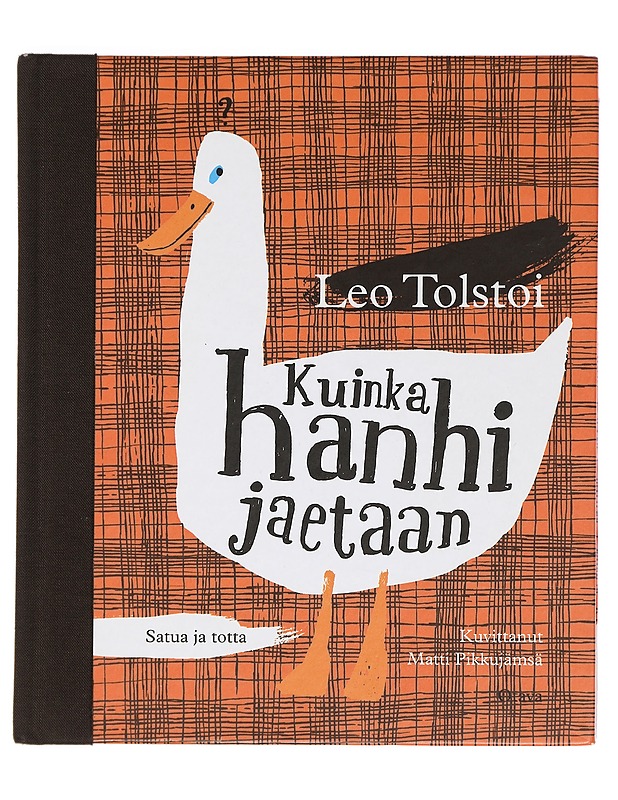 Kuinka hanhi jaetaan : satua ja totta - Tolstoi, Leo - Lastenkirjat - 10105451347 - 0
