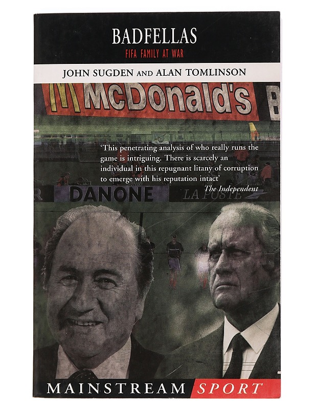 Bad Fellas : FIFA family at War - Sugden, John - Historiakirjat - 10105451395 - 0