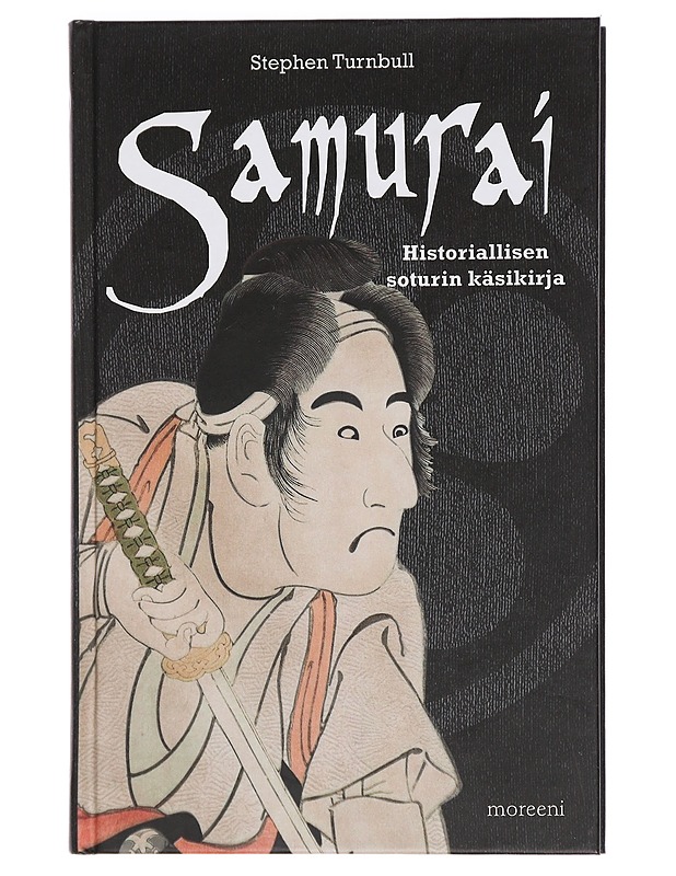Samurai : historiallisen soturin käsikirja - Turnbull, Stephen - Historiakirjat - 10105451401 - 0