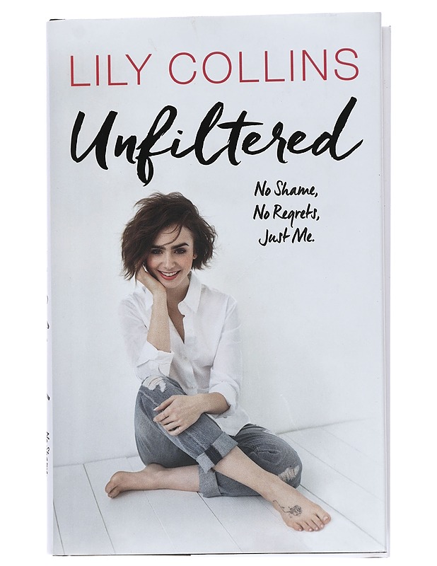 Unfiltered : no shame, no regrets, just me - Collins, Lily - Elämäkerrat ja muistelmat - 10105451405 - 0
