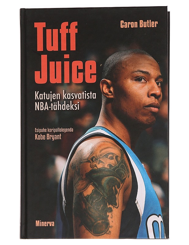 Tuff Juice : katujen kasvatista NBA-tähdeksi - Butler, Caron - Tietokirjat ja oppaat - 10105451413 - 0