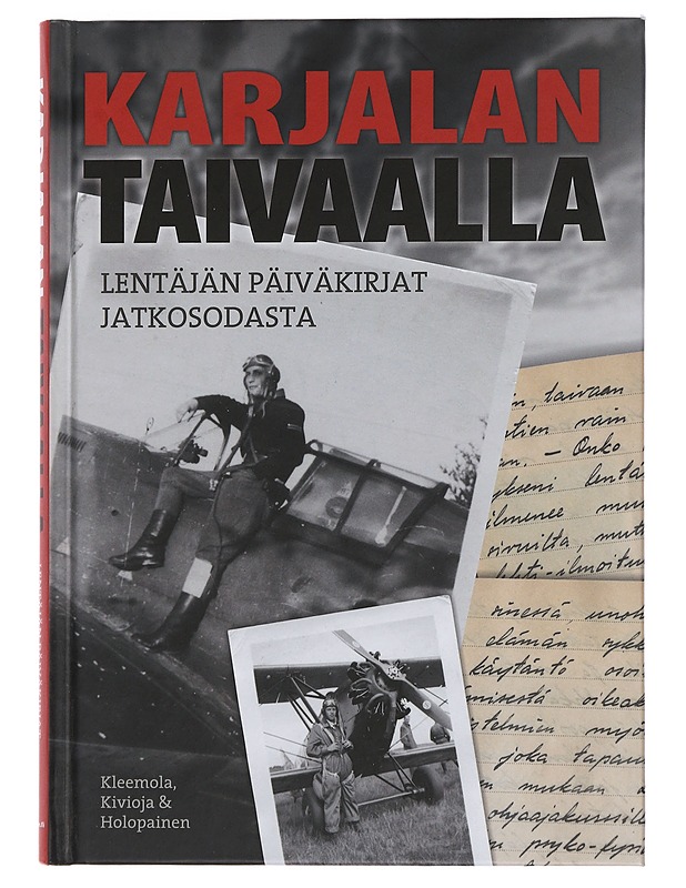 Karjalan taivaalla : lentäjän päiväkirjat jatkosodasta - Kauppila, Olavi - Elämäkerrat ja muistelmat - 10105451423 - 0