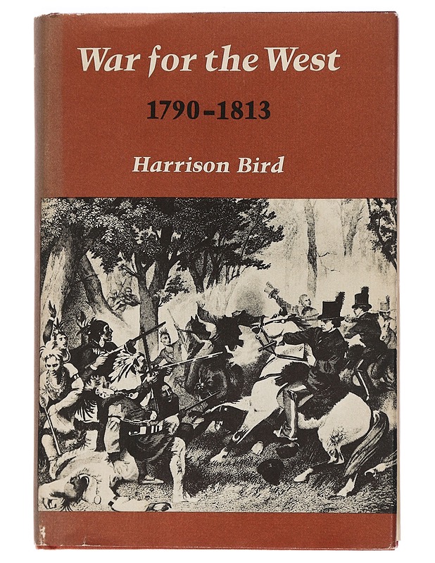 War for the West : 1790-1813 - Harrison Bird - Elämäkerrat ja muistelmat - 10105451443 - 0