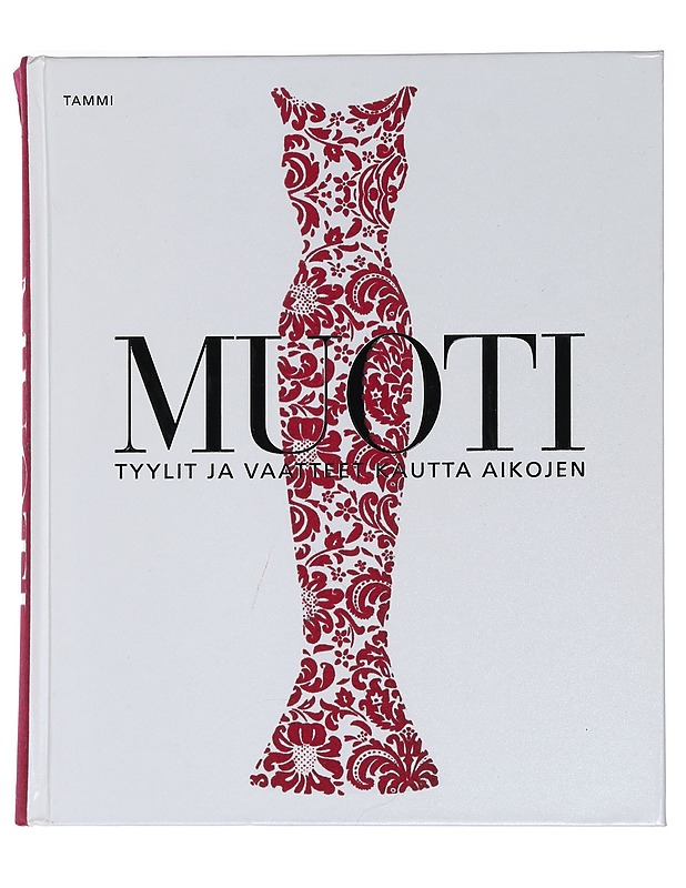 Muoti : tyylit ja vaatteet kautta aikojen - Jänisniemi, Laura - Historiakirjat - 10105451466 - 0