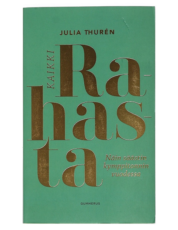 Kaikki rahasta - Thurén, Julia - Tietokirjat ja oppaat - 10105451463 - 0