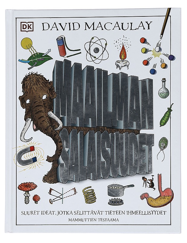 Maailman salaisuudet : (mammuttien ja hyppypäästäisten avulla) - Macaulay, David - Lastenkirjat - 10105451467 - 0