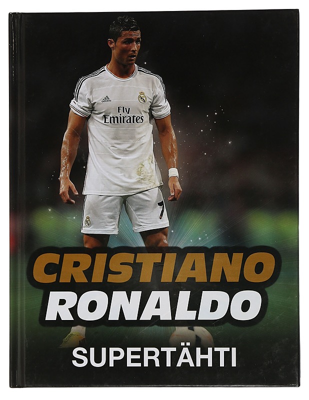 Cristiano Ronaldo : supertähti - Spragg, Iain - Elämäkerrat ja muistelmat - 10105451476 - 0