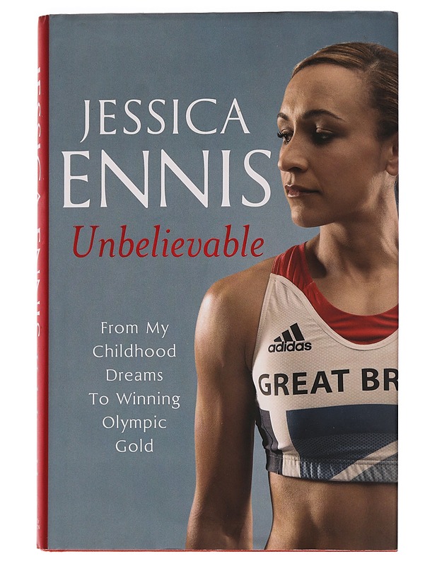Jessica Ennis - Unbelievable : From my childhood Dreams to winning Olympic Gold - Elämäkerrat ja muistelmat - 10105451472 - 0