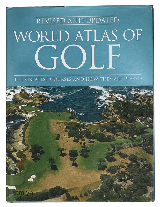 Revised and Updated : World Atlas of Golf :The Greatest Courses and How they are Played - Tietokirjat ja oppaat - 10105451507 - 0