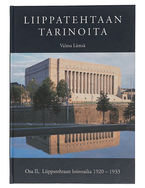 Liippatehtaan tarinoita. Osa II: Liippatehtaan loistoaika 1920-1933 - Valma Lämsä - Elämäkerrat ja muistelmat - 10105451521 - 0