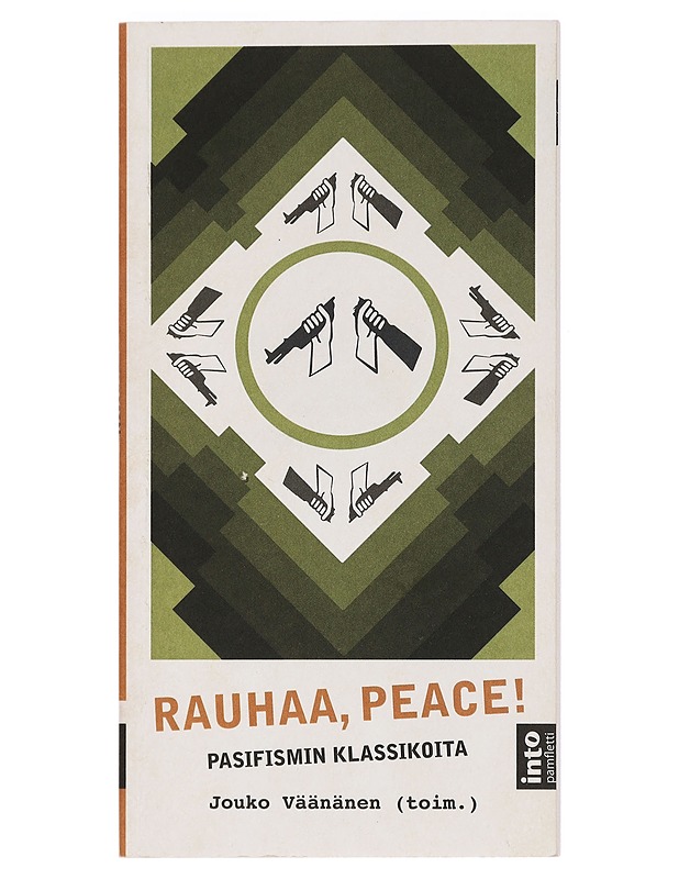 Rauhaa, peace! : pasifismin klassikoita - Väänänen, Jouko - Tietokirjat ja oppaat - 10105451597 - 0