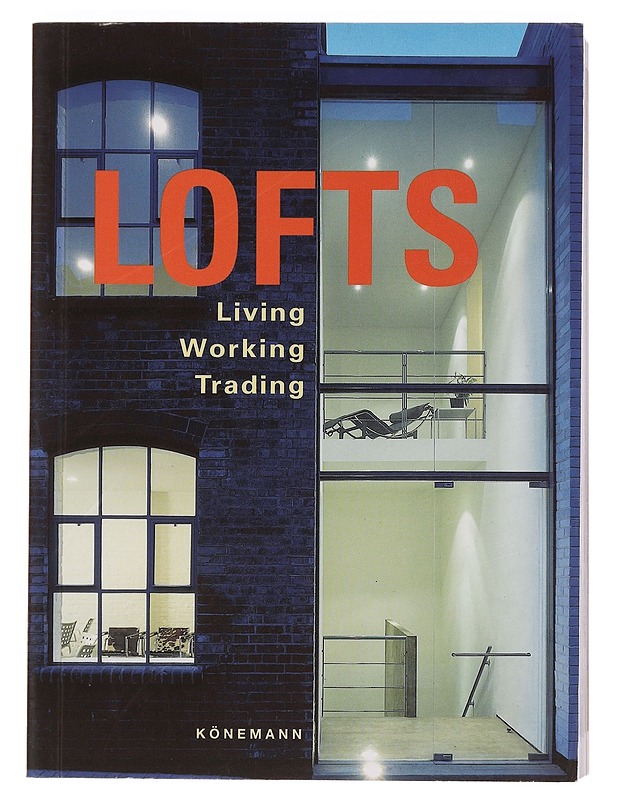 Lofts : living, working, and trading in a loft - Gómez, Lola - Harrastekirjat - 10105451604 - 0
