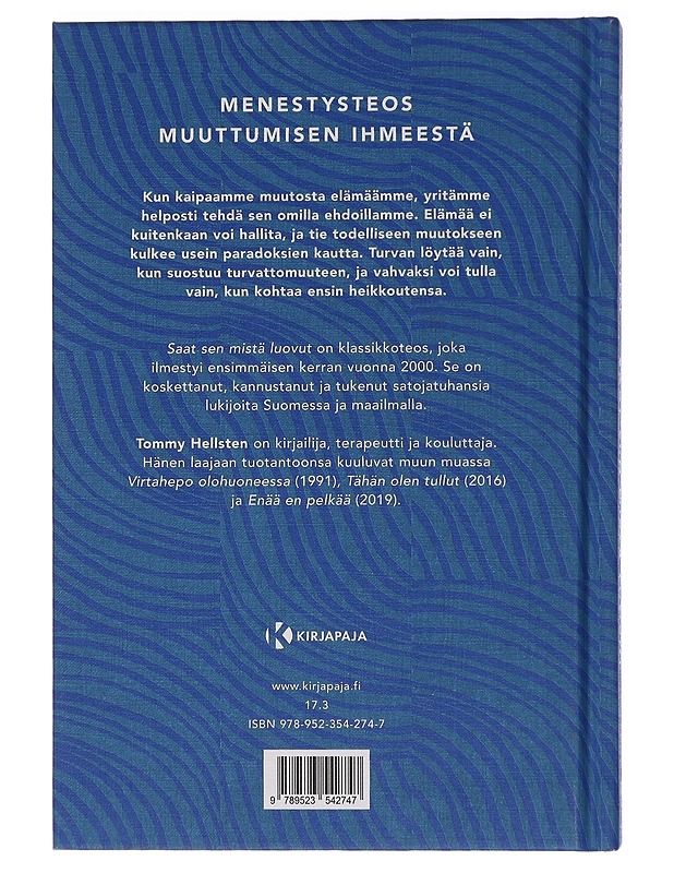 Saat sen mistä luovut : elämän paradoksit - Tommy Hellsten - Tietokirjat ja oppaat - 10105451620 - 1