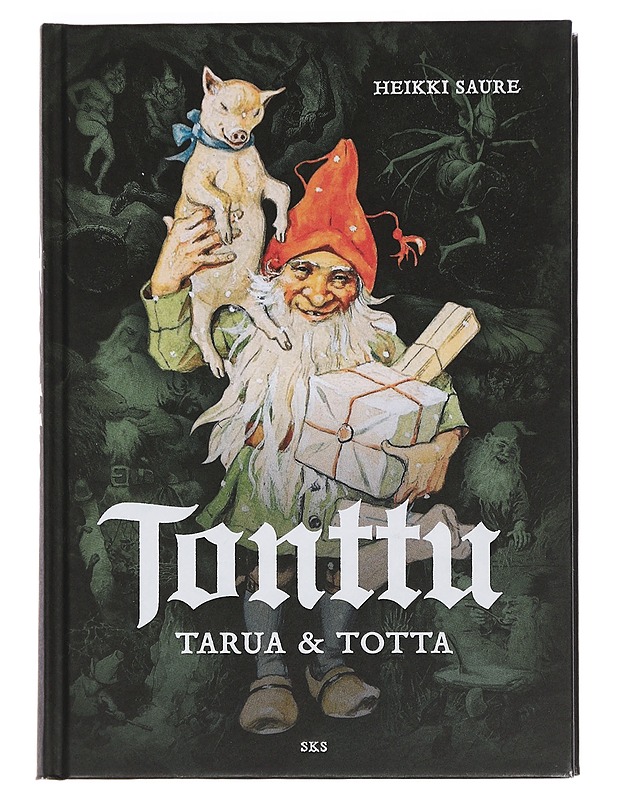 Tonttu : tarua ja totta - Saure, Heikki - Tietokirjat ja oppaat - 10105451672 - 0