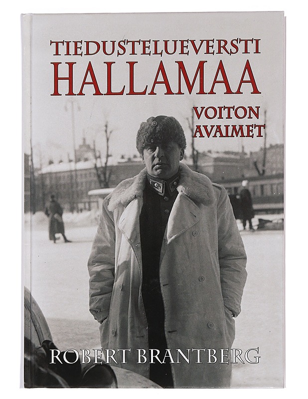Tiedustelueversti Hallamaa : voiton avaimet - Robert Brantberg - Elämäkerrat ja muistelmat - 10105451682 - 0