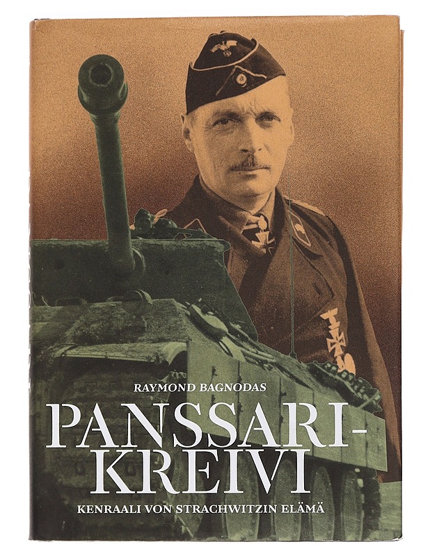 Panssarikreivi : kenraali von Strachwitzin elämä - Bagdonas, Raymond - Elämäkerrat ja muistelmat - 10105451691 - 0