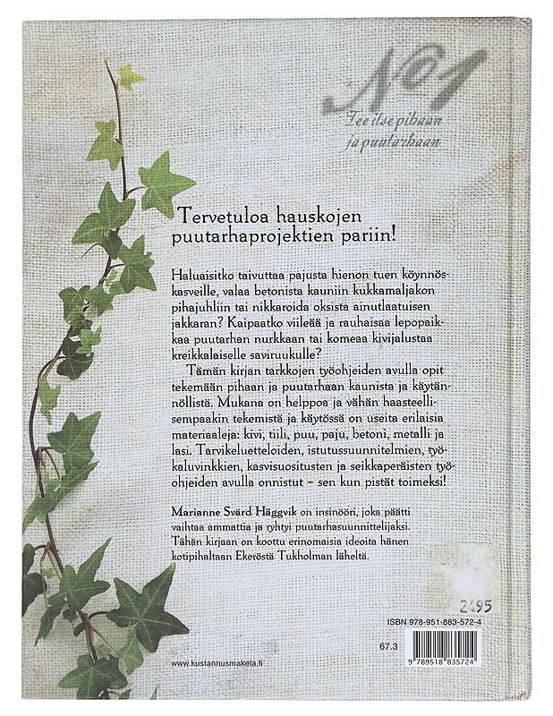 Tee itse pihaan ja puutarhaan : kivi, tiili, puu, paju, betoni, metalli, lasi - Svärd Häggvik, Marianne - Tietokirjat ja oppaat - 10105451782 - 1
