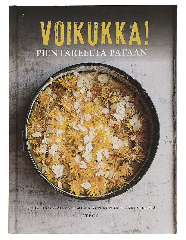 Voikukka! : pientareelta pataan - Hämäläinen, Juho - Ruokakirjat - 10105451790 - 0