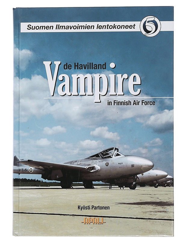 [Suomen ilmavoimien lentokoneet]. 5, De Havilland Vampire in Finnish air force - Laukkanen, Jyrki - Historiakirjat - 10105451795 - 0