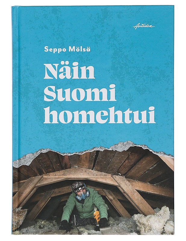 Näin Suomi homehtui - Mölsä, Seppo - Tietokirjat ja oppaat - 10105451803 - 0