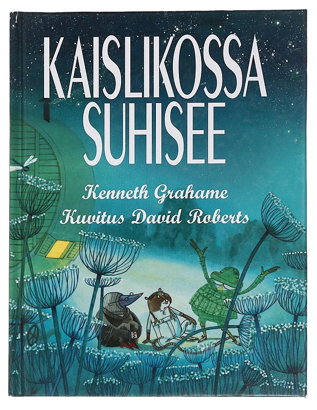 Kaislikossa suhisee - Grahame, Kenneth - Lastenkirjat - 10105451819 - 0