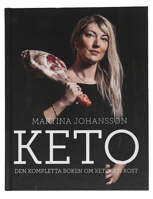 Keto : Ketogeenisen ruokavalion täydellinen kirja - Martina Johansson - Ruokakirjat - 10105451823 - 0