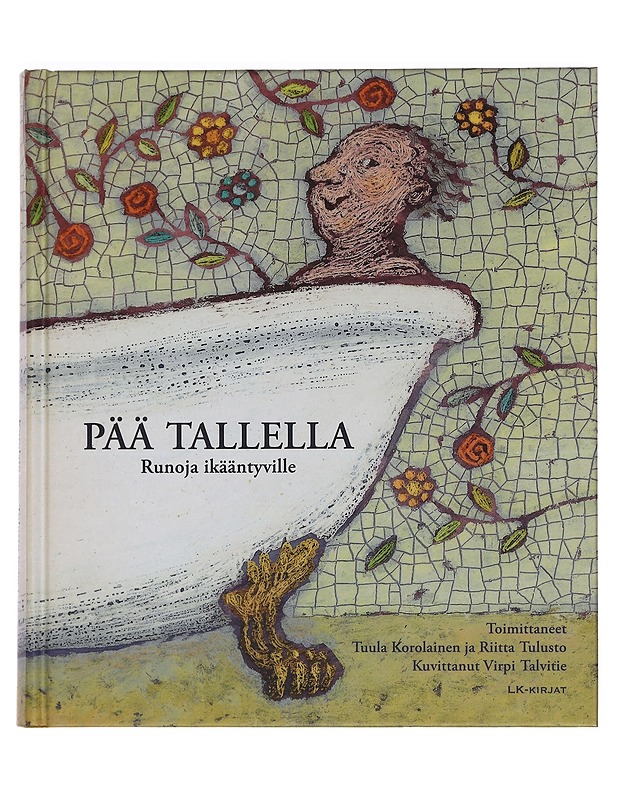 Pää tallella : runoja ikääntyville - Korolainen, Tuula - Runot ja näytelmät - 10105451831 - 0