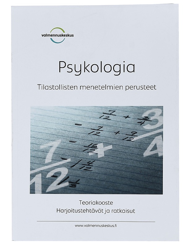 Psykologia: Tilastollisten menetelmien perusteet, Teoriakooste, harjoitustehtävät ja ratkaisut - Valmennuskeskus - Tietokirjat ja oppaat - 10105451858 - 0