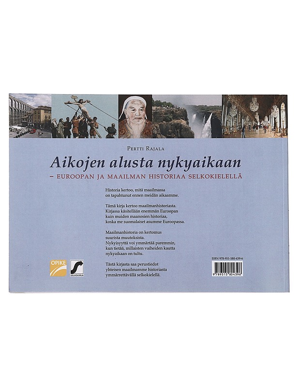 Aikojen alusta nykyaikaan : Euroopan ja maailman historiaa selkokielellä - Pertti Rajala - Historiakirjat - 10105451862 - 1