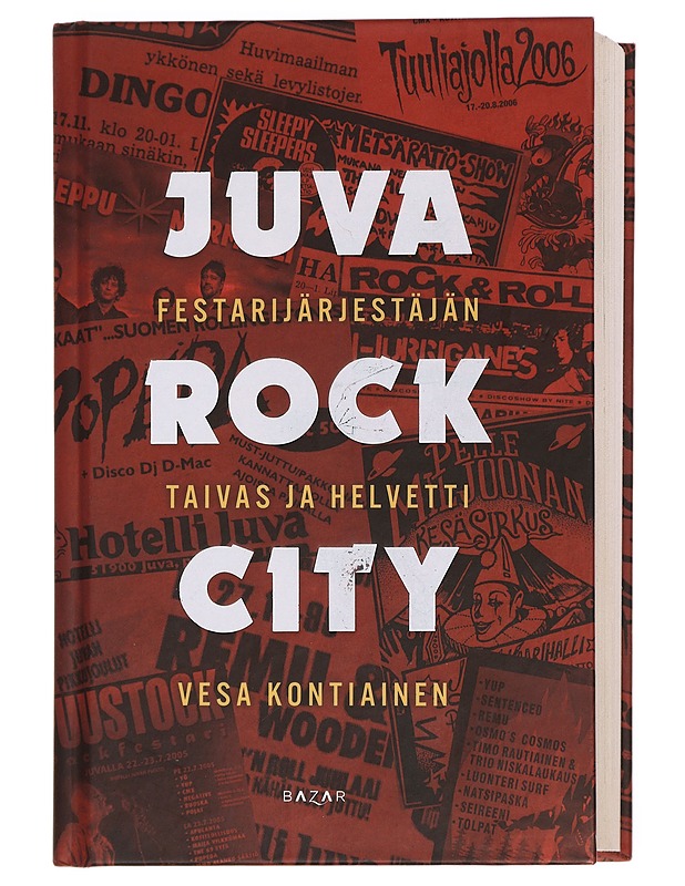 Juva Rock City : festarijärjestäjän taivas ja helvetti - Vesa Kontiainen - Historiakirjat - 10105451864 - 0