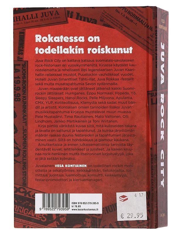 Juva Rock City : festarijärjestäjän taivas ja helvetti - Vesa Kontiainen - Historiakirjat - 10105451864 - 1