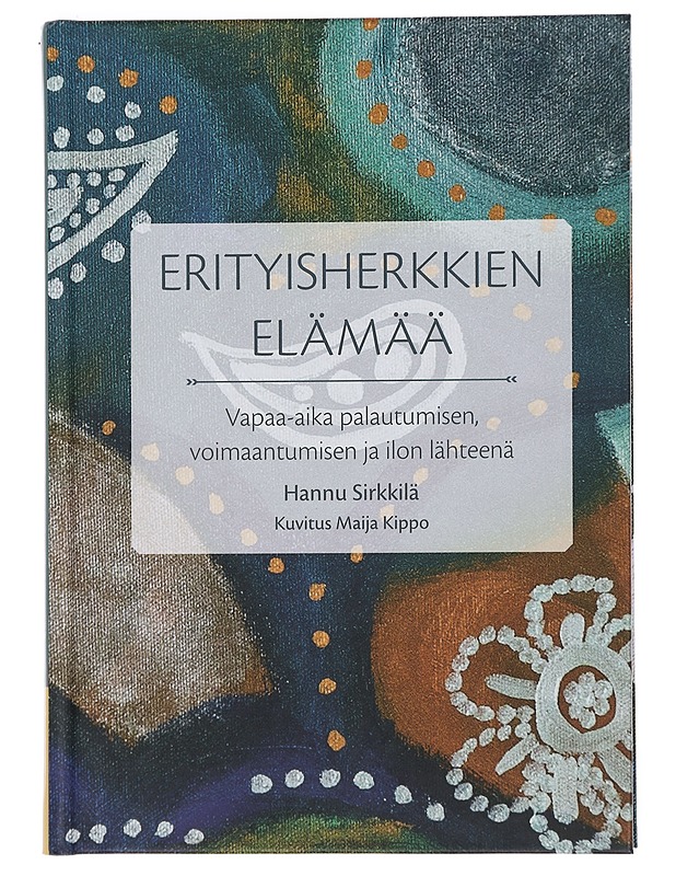 Erityisherkkien elämää - Sirkkilä, Hannu - Tietokirjat ja oppaat - 10105451866 - 0
