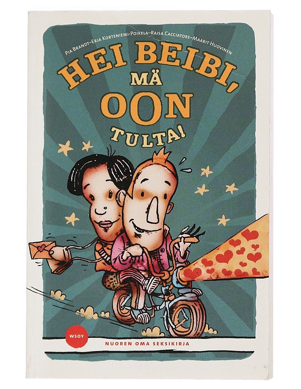 Hei beibi, mä oon tulta! : nuoren oma seksikirja - Korteniemi-Poikela, Erja - Nuorten kirjat - 10105451891 - 0