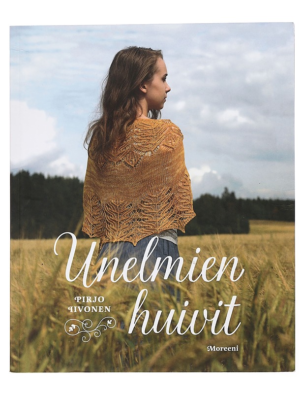 Unelmien huivit - Iivonen, Pirjo - Harrastekirjat - 10105451894 - 0