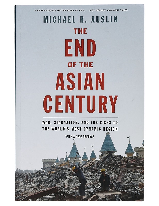 The end of the asian century - Micheal R. Auslin - Tietokirjat - 10105451953 - 0