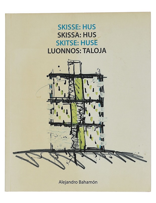 Luonnos : taloja - Bahamón, Alejandro - Tietokirjat ja oppaat - 10105451975 - 0